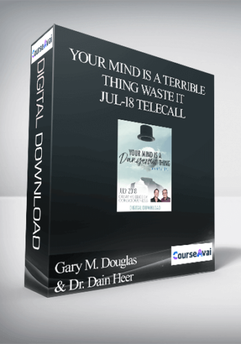 Gary M. Douglas & Dr. Dain Heer - Your Mind is a Terrible Thing Waste It Jul-18 Telecall