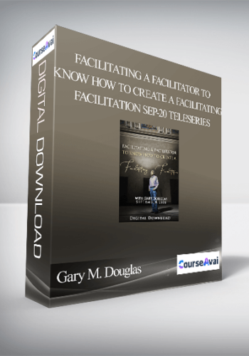 Gary M. Douglas - Facilitating a Facilitator To Know How to Create A Facilitating Facilitation Sep-20 Teleseries