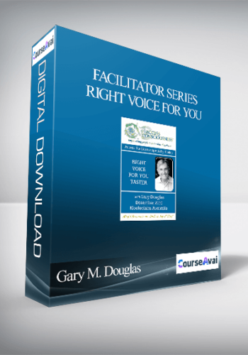 Gary M. Douglas – Facilitator Series – Right Voice For You