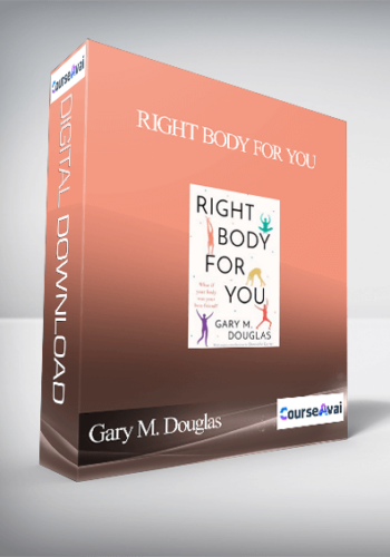 Gary M. Douglas - Right Body For You