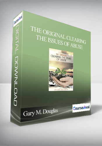 Gary M. Douglas - The Original Clearing the Issues of Abuse