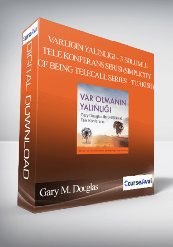 Gary M. Douglas - Varlıgın Yalınlıgı – 3 Bolumlu Tele Konferans Serisi (Simplicity of Being Telecall Series – Turkish)