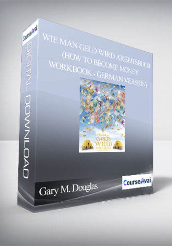 Gary M. Douglas - Wie man Geld wird Arbeitsbuch (How to Become Money Workbook - German Version)