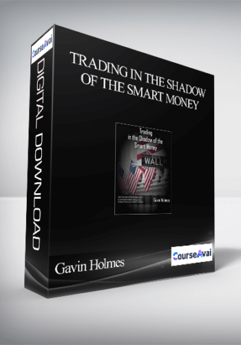 Gavin Holmes – Trading in the Shadow of the Smart Money
