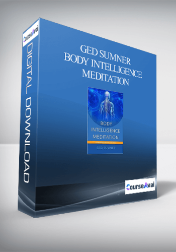Ged Sumner – Body Intelligence Meditation: Finding Presence Through Embodiment