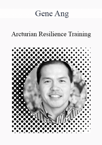 Gene Ang – Arcturian Resilience Training