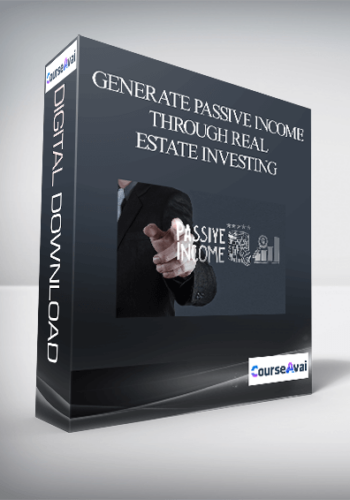 Generate Passive Income Through Real Estate Investing