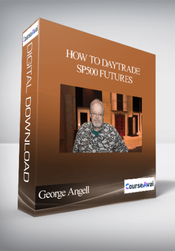 George Angell – How To DayTrade SP500 Futures