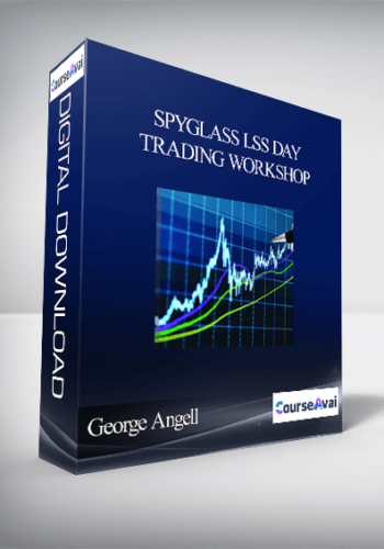 George Angell – Spyglass LSS Day Trading Workshop