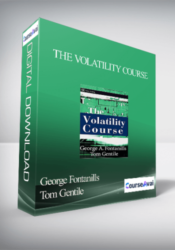 George Fontanills & Tom Gentile – The Volatility Course