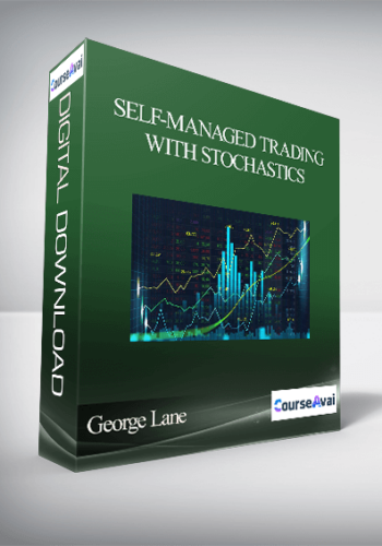 George Lane – Self-Managed Trading With Stochastics