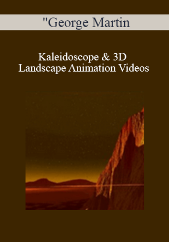 George Martin - Kaleidoscope & 3D Landscape Animation Videos