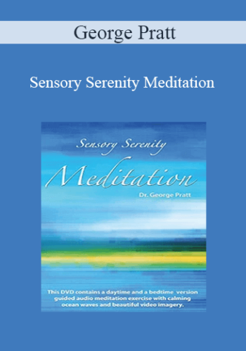 George Pratt – Sensory Serenity Meditation