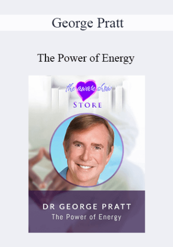 George Pratt – The Power Of Energy