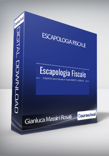 Gianluca Massini Rosati - Escapologia Fiscale (Escapologia Fiscale di Gianluca Massini Rosati)
