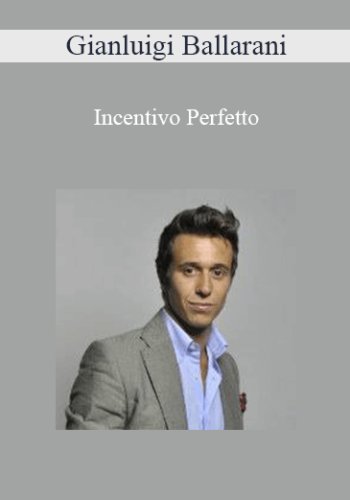 Gianluigi Ballarani – Incentivo Perfetto