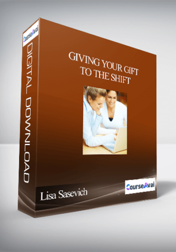 Giving Your Gift to the Shift With Lisa Sasevich