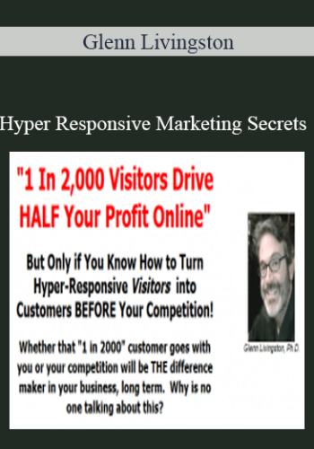 Glenn Livingston - Hyper Responsive Marketing Secrets