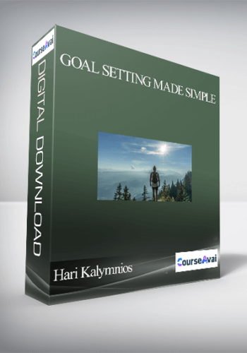 Goal Setting Made Simple: Create The Life You Want By Hari Kalymnios
