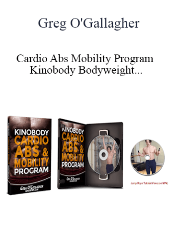 Greg O'Gallagher - Cardio Abs Mobility Program - Kinobody Bodyweight [Webrip - 2 MP4s 1 PDF]