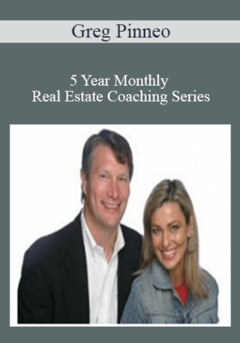 Greg Pinneo – 5 Year Monthly Real Estate Coaching Series