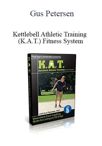 Gus Petersen – Kettlebell Athletic Training (K.A.T.) Fitness System