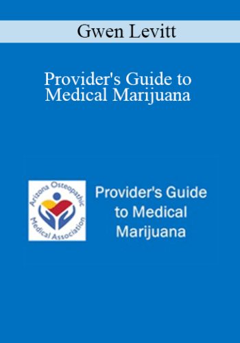 Gwen Levitt - Provider's Guide to Medical Marijuana