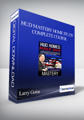 HUD Mastery Home Study Complete Course By Larry Goins