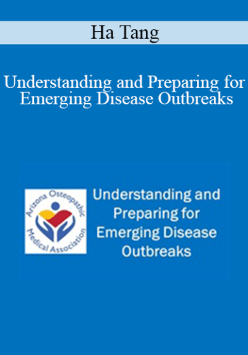 Ha Tang - Understanding and Preparing for Emerging Disease Outbreaks