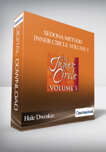 Hale Dwoskin – Sedona Method – Inner Circle Volume 3