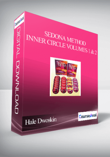 Hale Dwoskin – Sedona Method – Inner Circle Volumes 1 & 2
