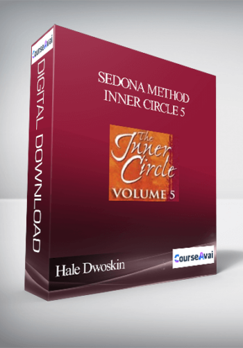 Hale Dwoskin – Sedona Method – Inner Circle 5