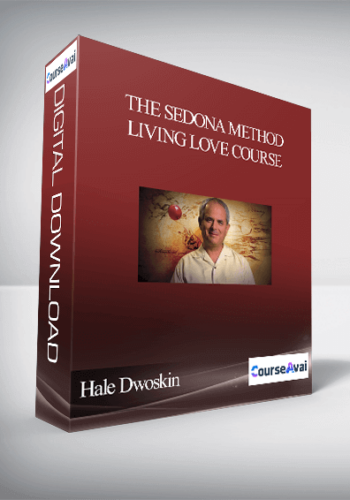 Hale Dwoskin – The Sedona Method – Living Love Course