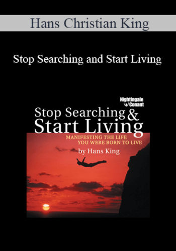 Hans Christian King – Stop Searching And Start Living