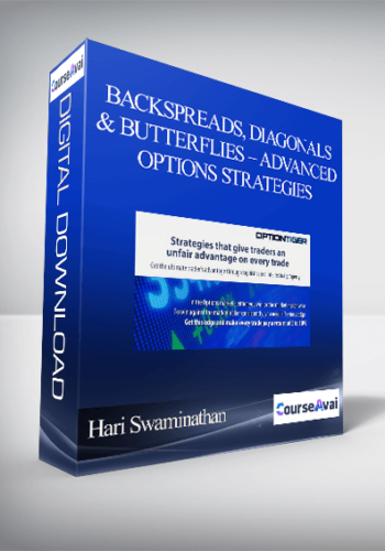 Hari Swaminathan – Backspreads, Diagonals And Butterflies – Advanced Options Strategies