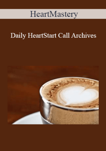 HeartMastery – Daily HeartStart Call Archives