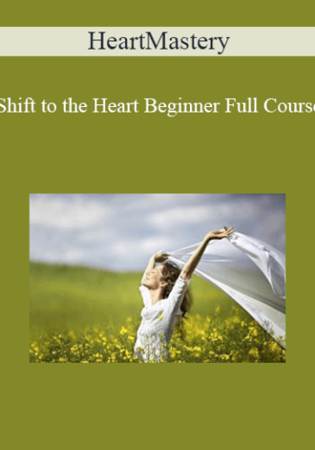 HeartMastery – Shift To The Heart Beginner Full Course