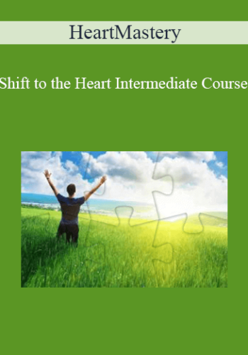 HeartMastery – Shift To The Heart Intermediate Course