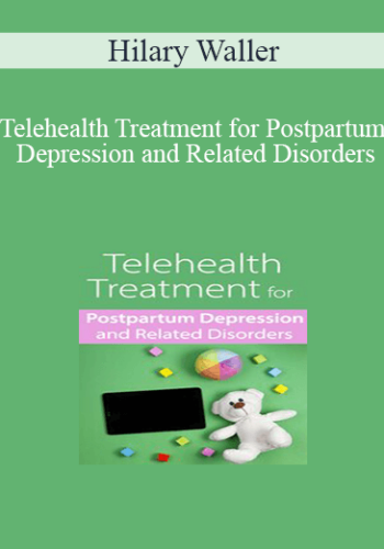 Hilary Waller – Telehealth Treatment For Postpartum Depression And Related Disorders
