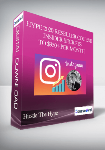 Hustle The Hype – Hype 2020 Reseller Course Insider Secrets To $950+ Per Month