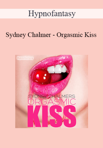 Hypnofantasy – Sydney Chalmer - Orgasmic Kiss