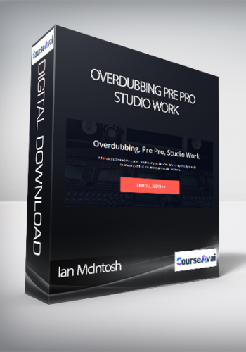 Ian McIntosh - Overdubbing Pre Pro Studio Work