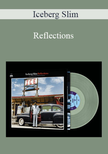 Iceberg Slim – Reflections