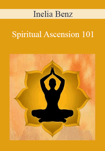 Inelia Benz – Spiritual Ascension 101
