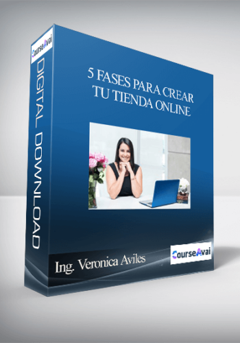 Ing. Veronica Aviles – 5 Fases Para Crear Tu Tienda Online