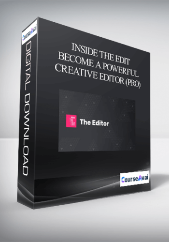 Inside The Edit – Become A Powerful Creative Editor (Pro)