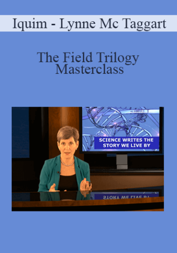 Iquim – Lynne Mc Taggart – The Field Trilogy Masterclass