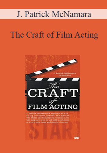 J. Patrick McNamara – The Craft Of Film Acting