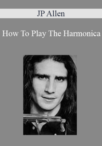JP Allen - How To Play The Harmonica