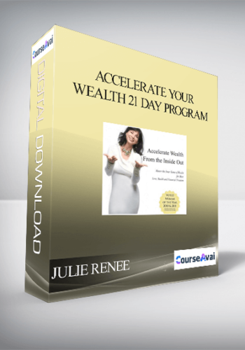 JULIE RENEE – ACCELERATE YOUR WEALTH 21 DAY PROGRAM
